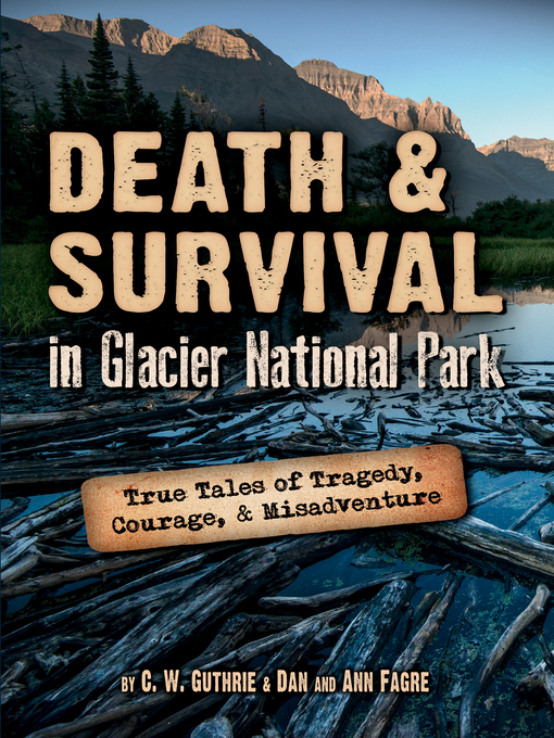 Cover image for Death & Survival in Glacier National Park